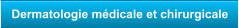 Dermatologie médicale et chirurgicale